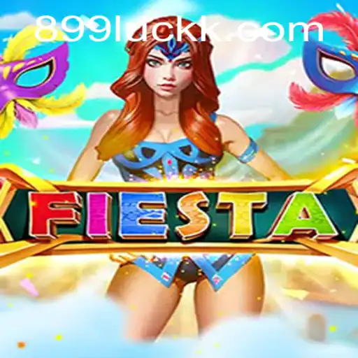 Exploring Fiesta: A Thrilling Adventure with 899luck.com