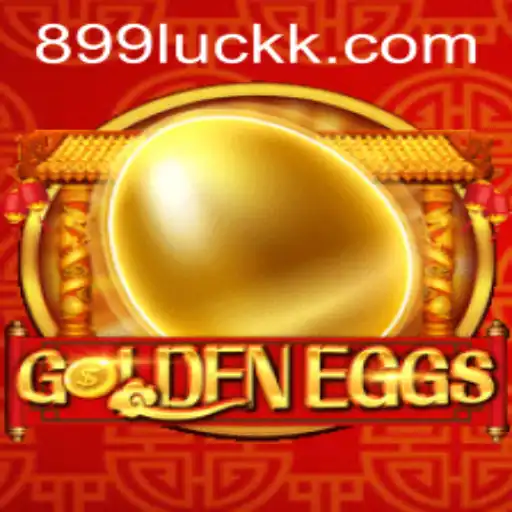 GoldenEggs: The Ultimate Guide to Navigating 899luck.com's Exciting New Game