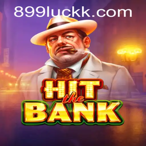 Unveiling the Exciting World of HitTheBank: A Thrilling Adventure with 899luck.com